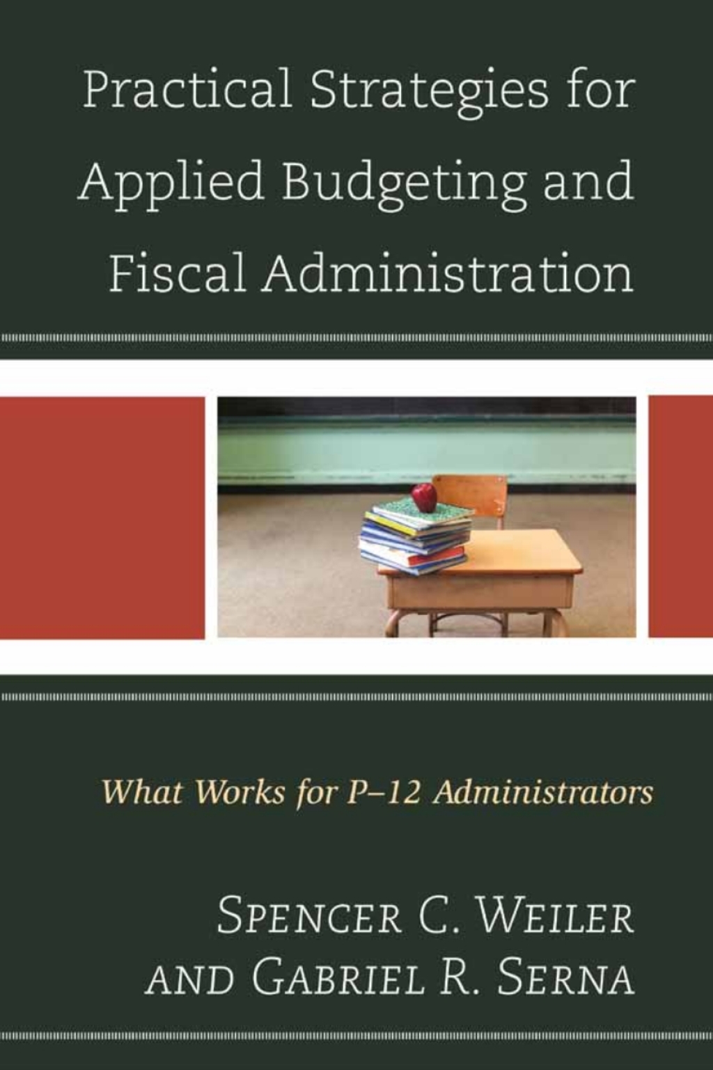 Practical Strategies for Applied Budgeting and Fiscal Administration What Works for P-12 Administrators 1st Edition â€“ PDF/EPUB Version Downloadable