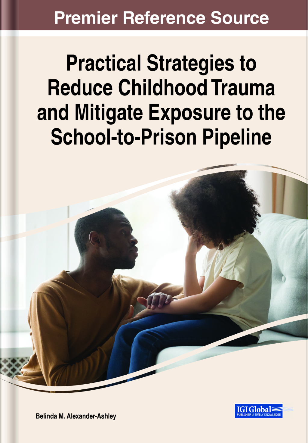 Practical Strategies to Reduce Childhood Trauma and Mitigate Exposure to the School-to-Prison Pipeline  â€“ PDF/EPUB Version Downloadable