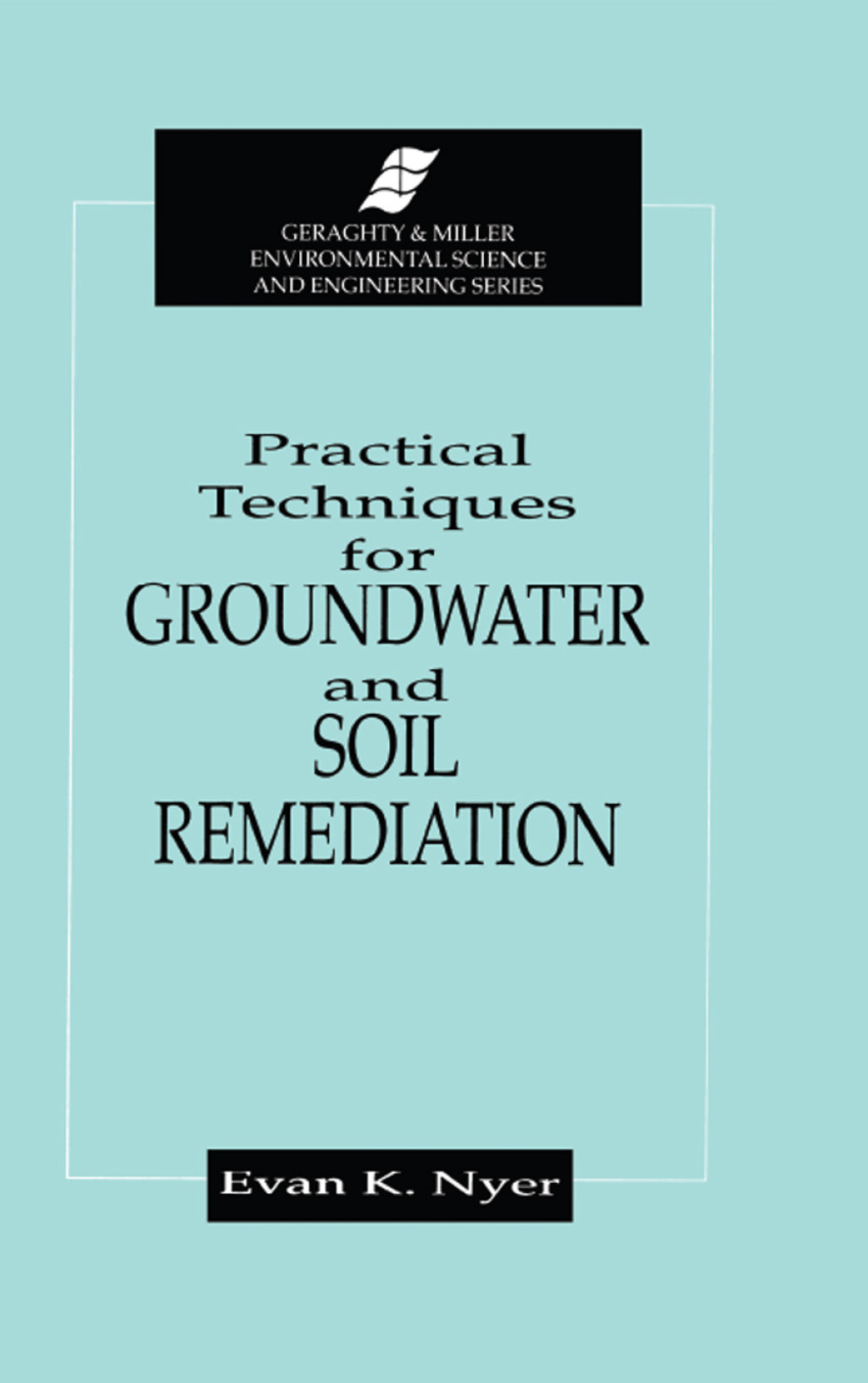 Practical Techniques for Groundwater & Soil Remediation 1st Edition â€“ PDF/EPUB Version Downloadable