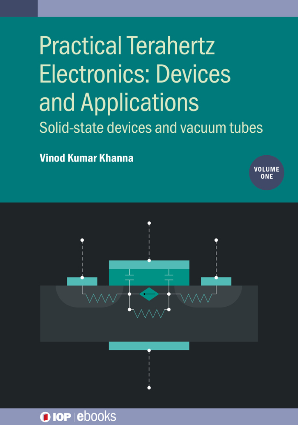 Practical Terahertz Electronics: Devices and Applications, Volume 1 Solid-state devices and vacuum tubes  â€“ PDF/EPUB Version Downloadable