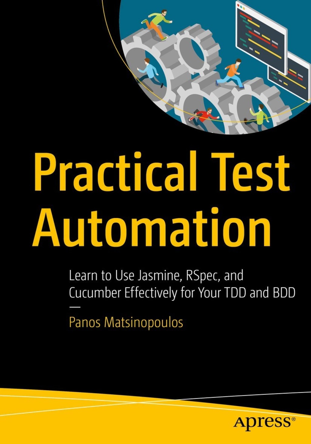 Practical Test Automation Learn to Use Jasmine, RSpec, and Cucumber Effectively for Your TDD and BDD  â€“ PDF/EPUB Version Downloadable