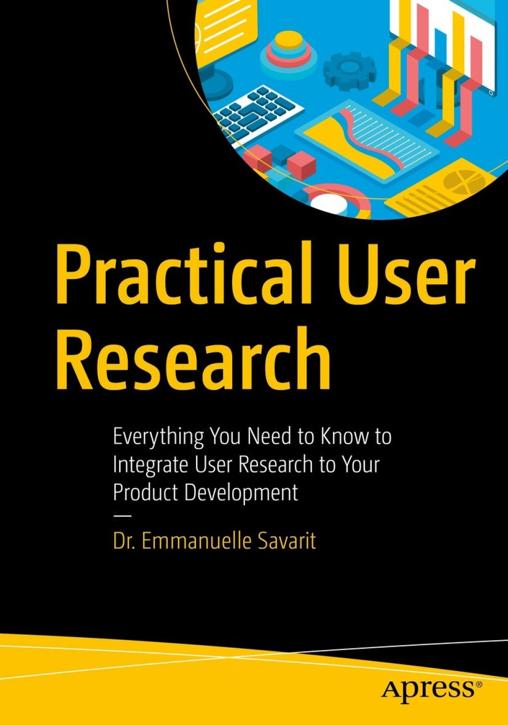 Practical User Research Everything You Need to Know to Integrate User Research to Your Product Development  â€“ PDF/EPUB Version Downloadable