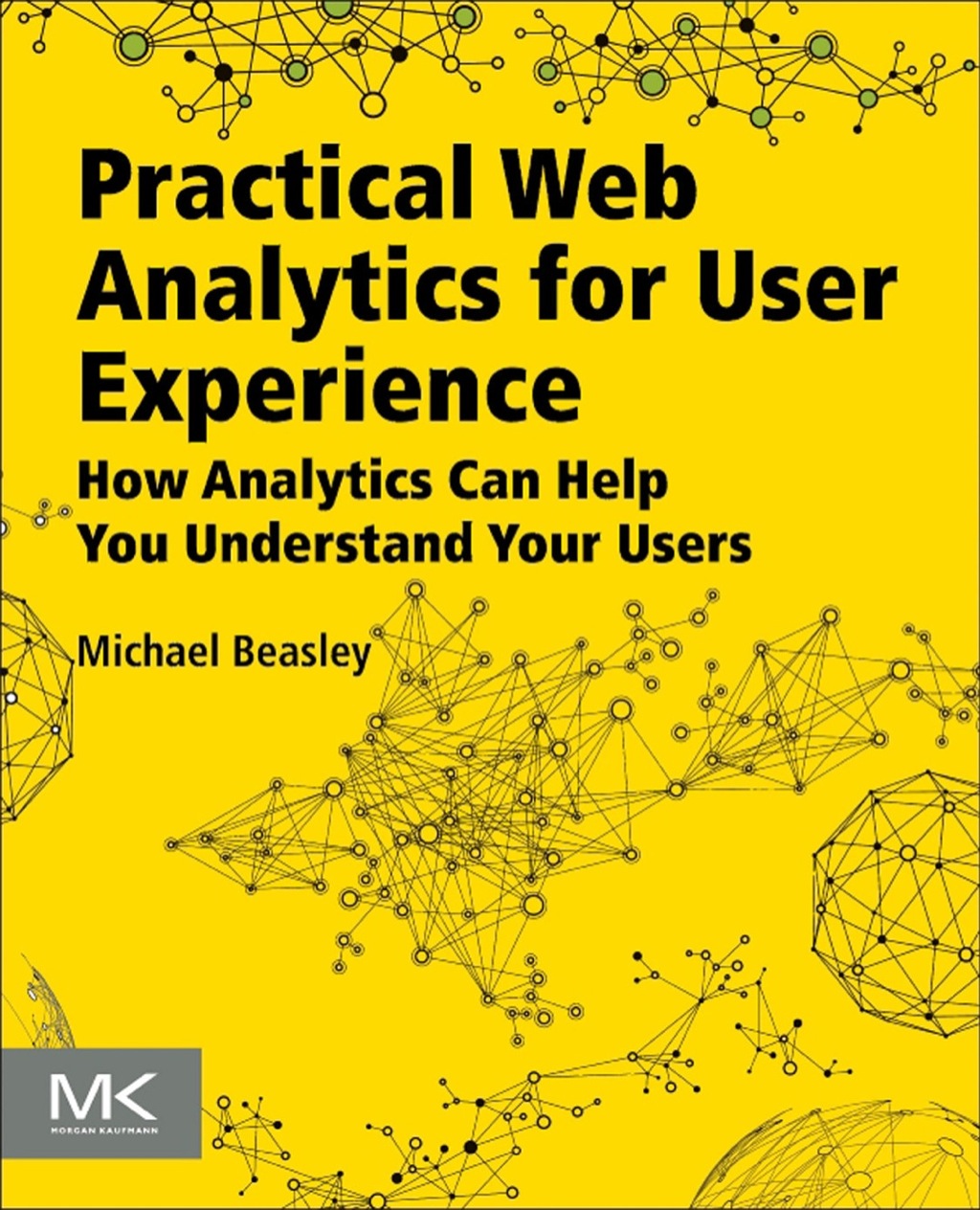 Practical Web Analytics for User Experience: How Analytics Can Help You Understand Your Users  â€“ PDF/EPUB Version Downloadable