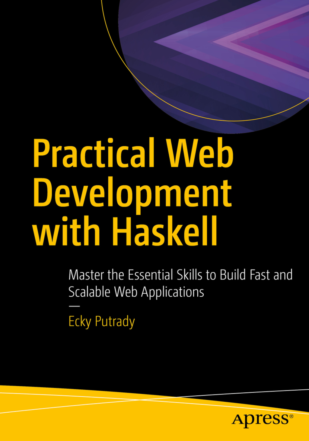 Practical Web Development with Haskell Master the Essential Skills to Build Fast and Scalable Web Applications  â€“ PDF/EPUB Version Downloadable