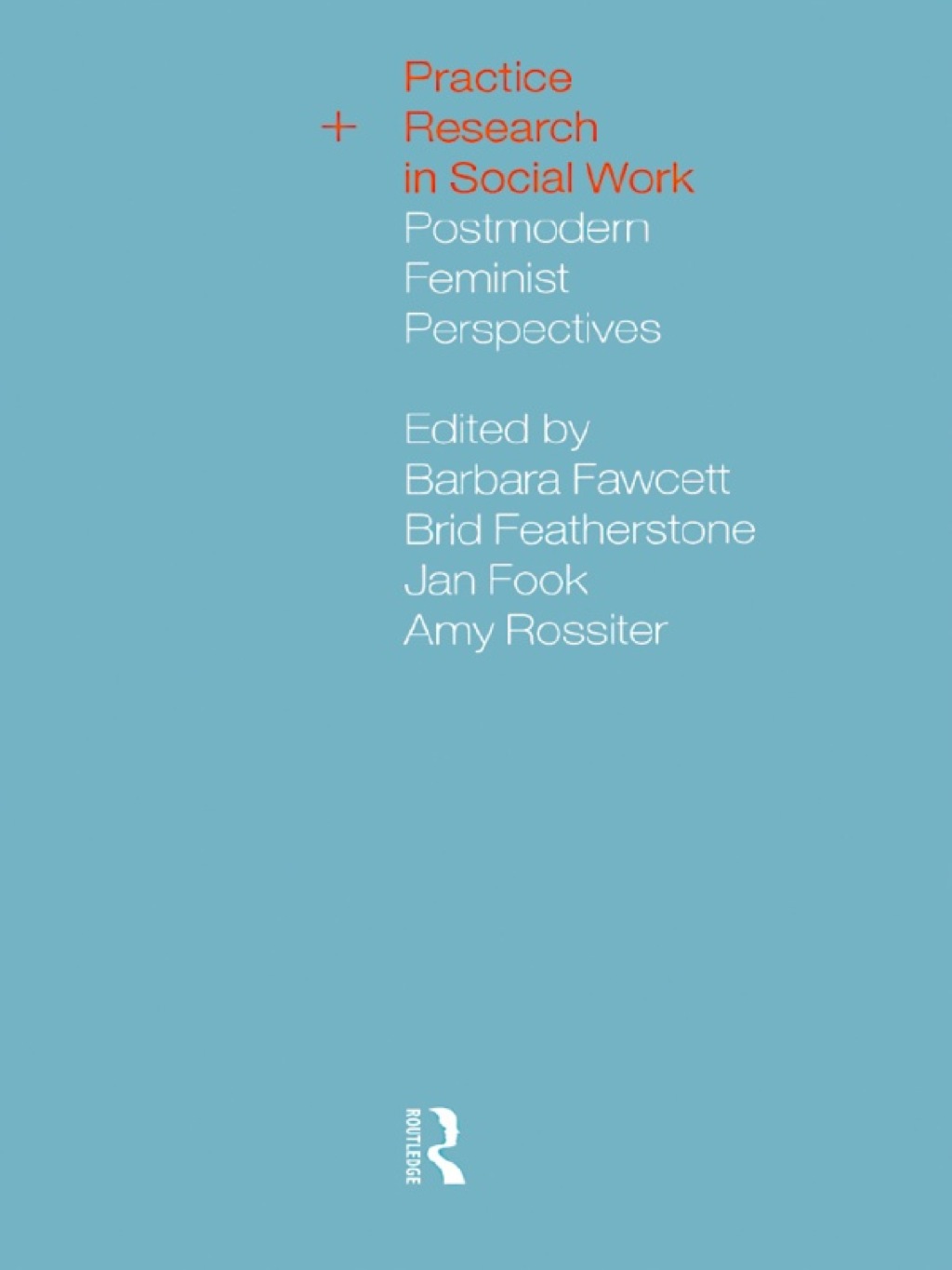 Practice and Research in Social Work Postmodern Feminist Perspectives 1st Edition â€“ PDF/EPUB Version Downloadable