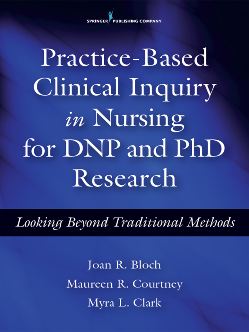 Practice-Based Clinical Inquiry in Nursing for DNP and PhD Research Looking Beyond Traditional Methods 1st Edition â€“ PDF/EPUB Version Downloadable