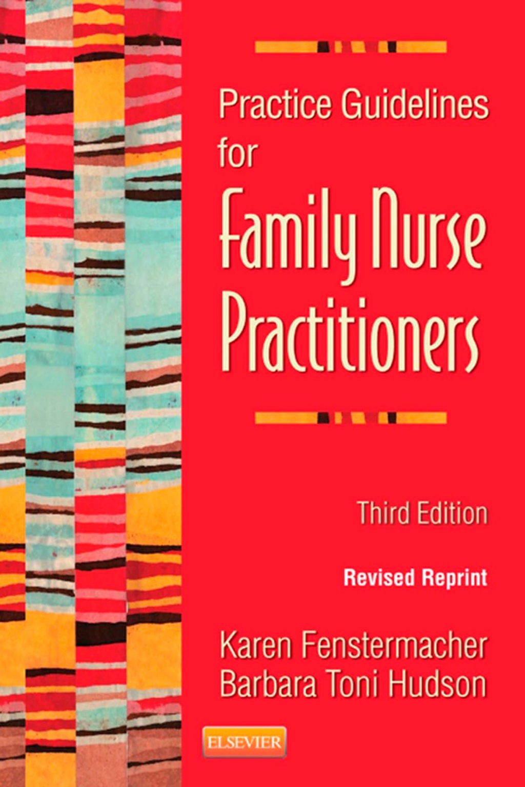 Practice Guidelines for Family Nurse Practitioners - Revised Reprint - E-Book Practice Guidelines for Family Nurse Practitioners - Revised Reprint - E-Book 3rd Edition â€“ PDF/EPUB Version Downloadable