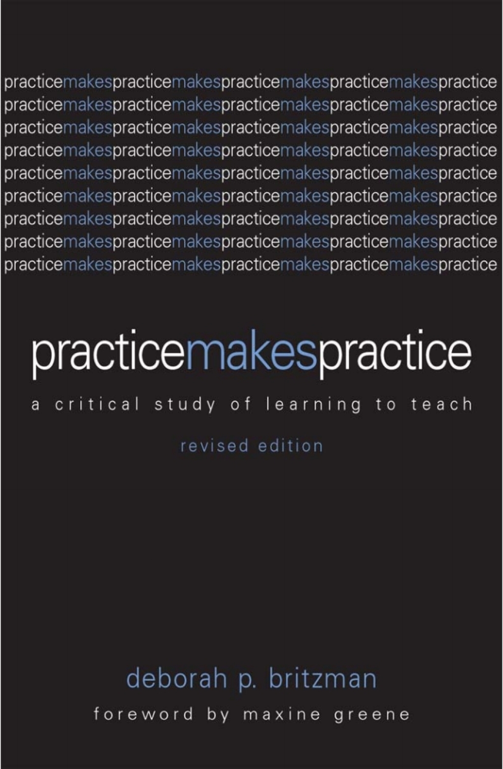 Practice Makes Practice A Critical Study of Learning to Teach, Revised Edition - (PDF/EPUB Version)
