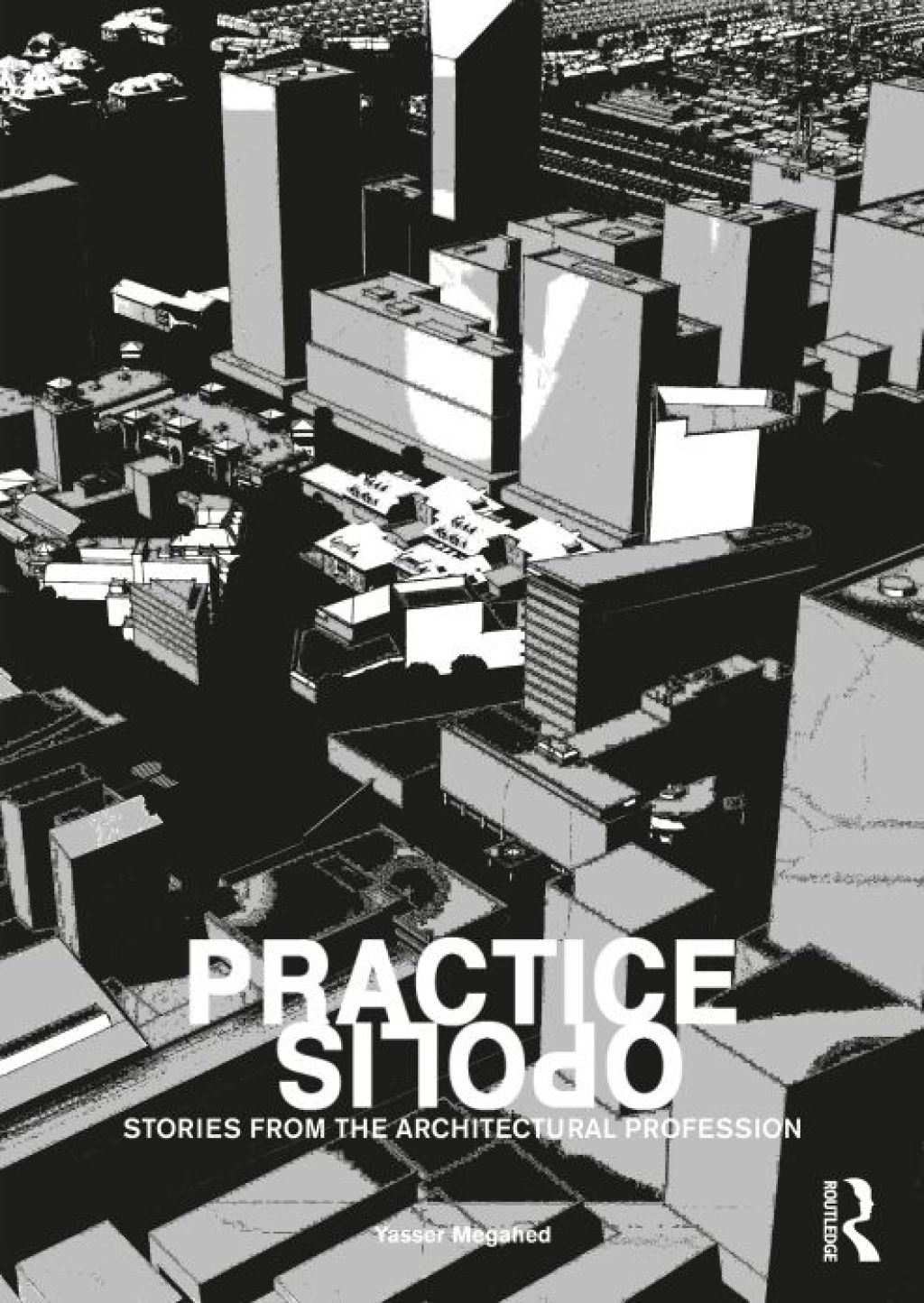 Practiceopolis: Stories from the Architectural Profession 1st Edition â€“ PDF/EPUB Version Downloadable