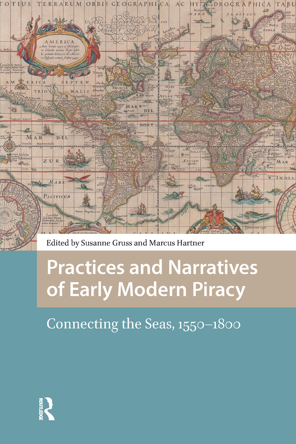 Practices and Narratives of Early Modern Piracy Connecting the Seas, 1550â€“1800 1st Edition â€“ PDF/EPUB Version Downloadable