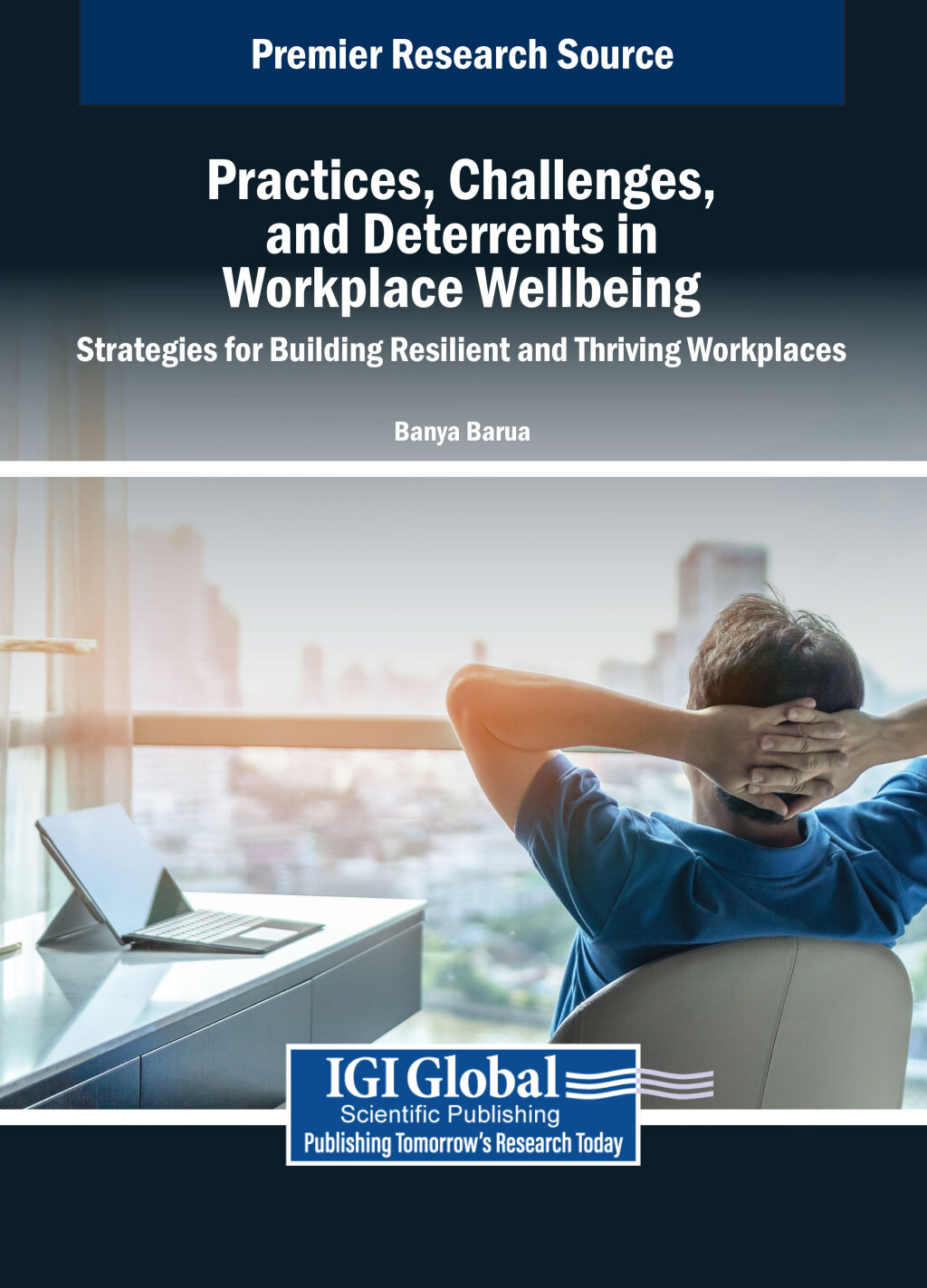 Practices, Challenges, and Deterrents in Workplace Wellbeing: Strategies for Building Resilient and Thriving Workplaces  â€“ PDF/EPUB Version Downloadable