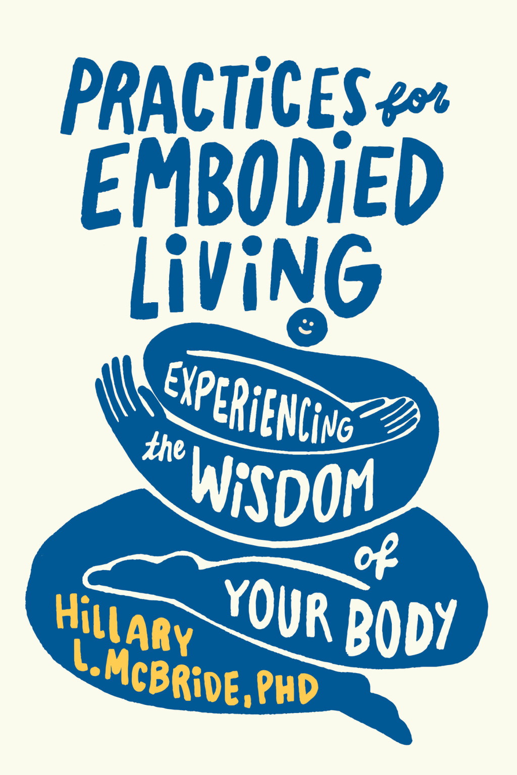 Practices for Embodied Living Experiencing the Wisdom of Your Body - (PDF/EPUB Version)