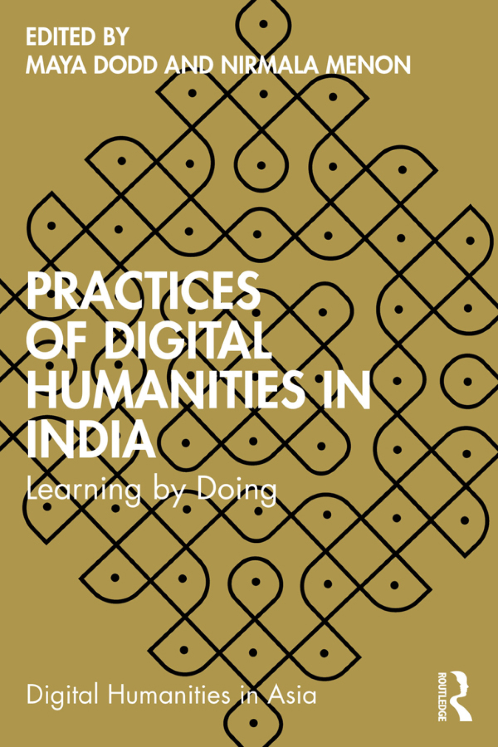 Practices of Digital Humanities in India Learning by Doing 1st Edition â€“ PDF/EPUB Version Downloadable