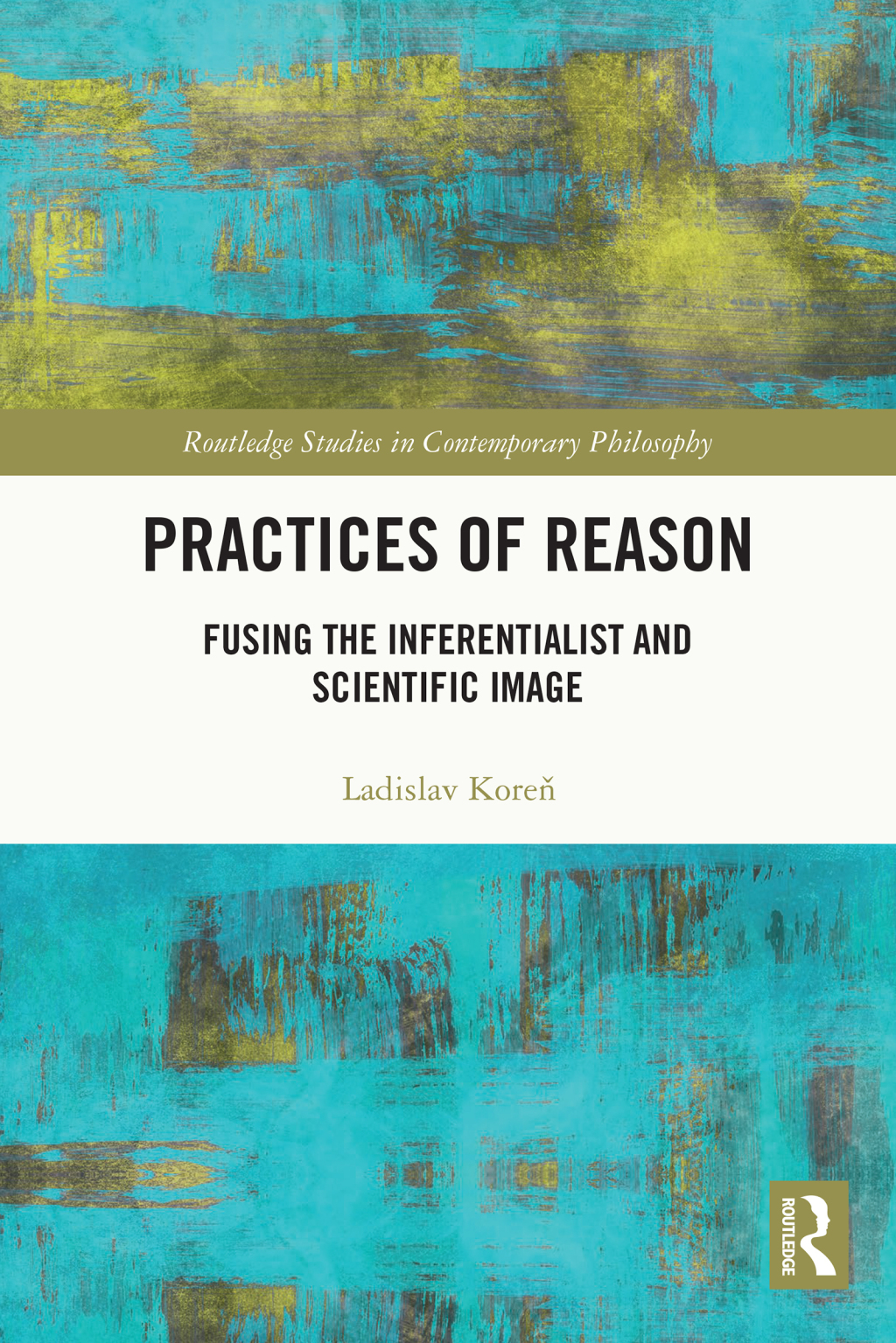 Practices of Reason Fusing the Inferentialist and Scientific Image 1st Edition â€“ PDF/EPUB Version Downloadable