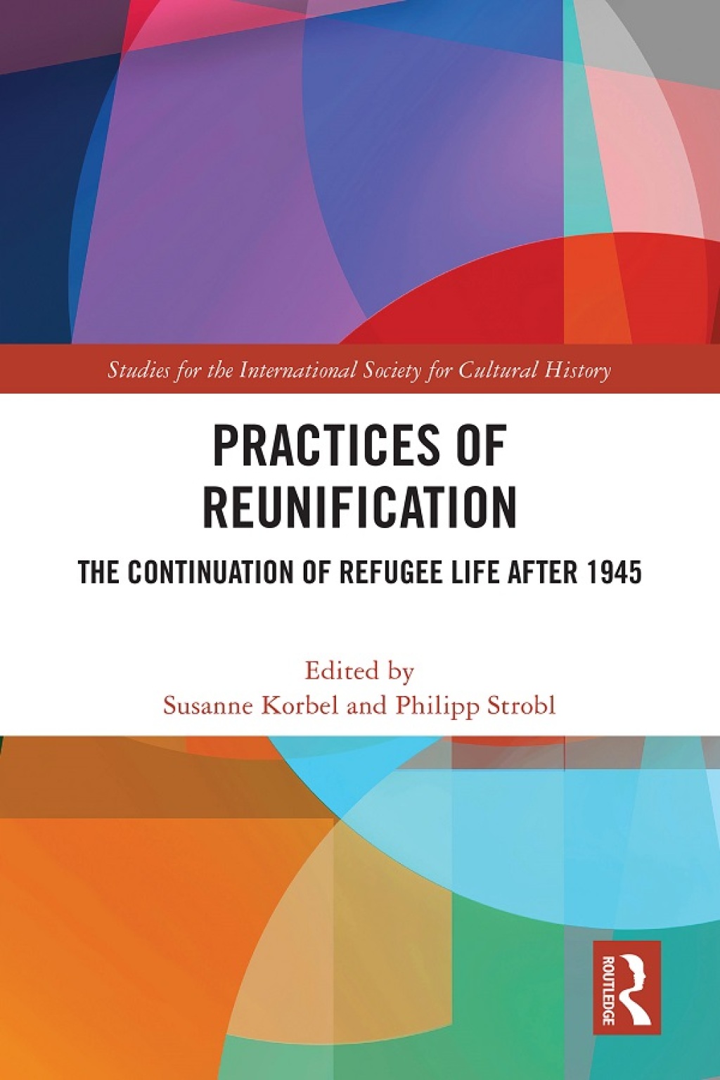 Practices of Reunification The Continuation of Refugee Life After 1945 1st Edition â€“ PDF/EPUB Version Downloadable