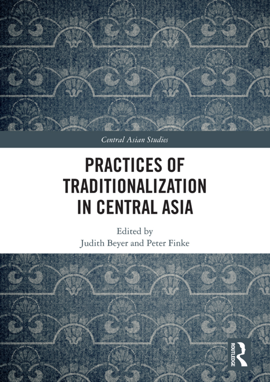 Practices of Traditionalization in Central Asia 1st Edition â€“ PDF/EPUB Version Downloadable