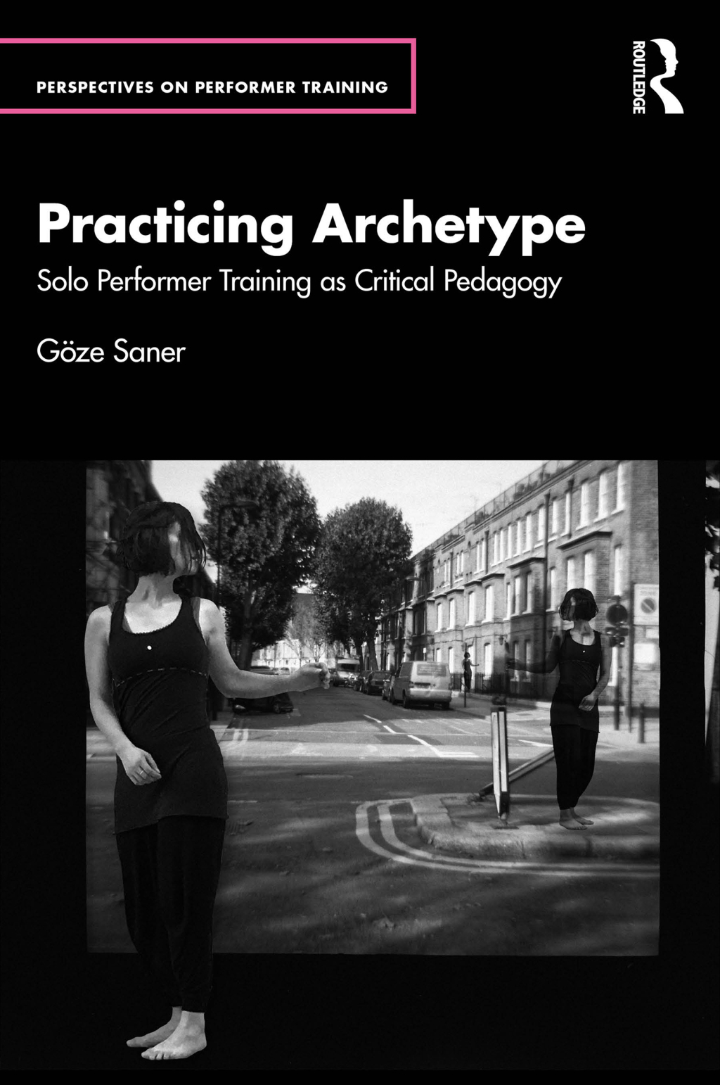 Practicing Archetype Solo Performer Training as Critical Pedagogy 1st Edition â€“ PDF/EPUB Version Downloadable