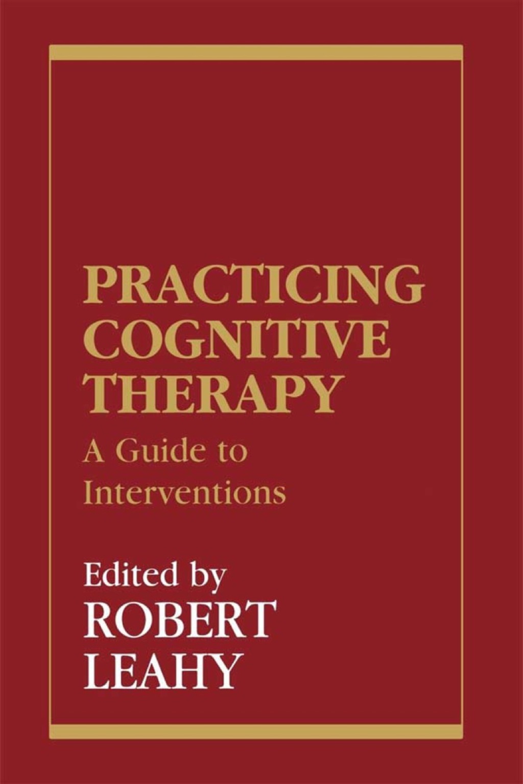 Practicing Cognitive Therapy A Guide to Interventions 1st Edition â€“ PDF/EPUB Version Downloadable