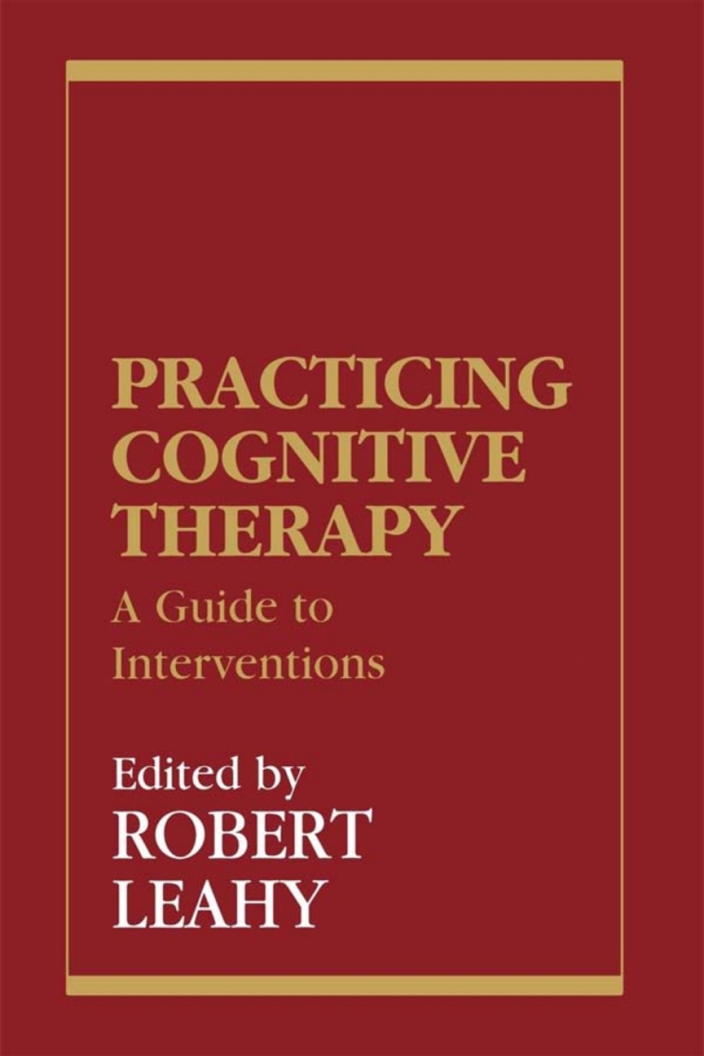 Practicing Cognitive Therapy A Guide to Interventions 1st Edition â€“ PDF/EPUB Version Downloadable