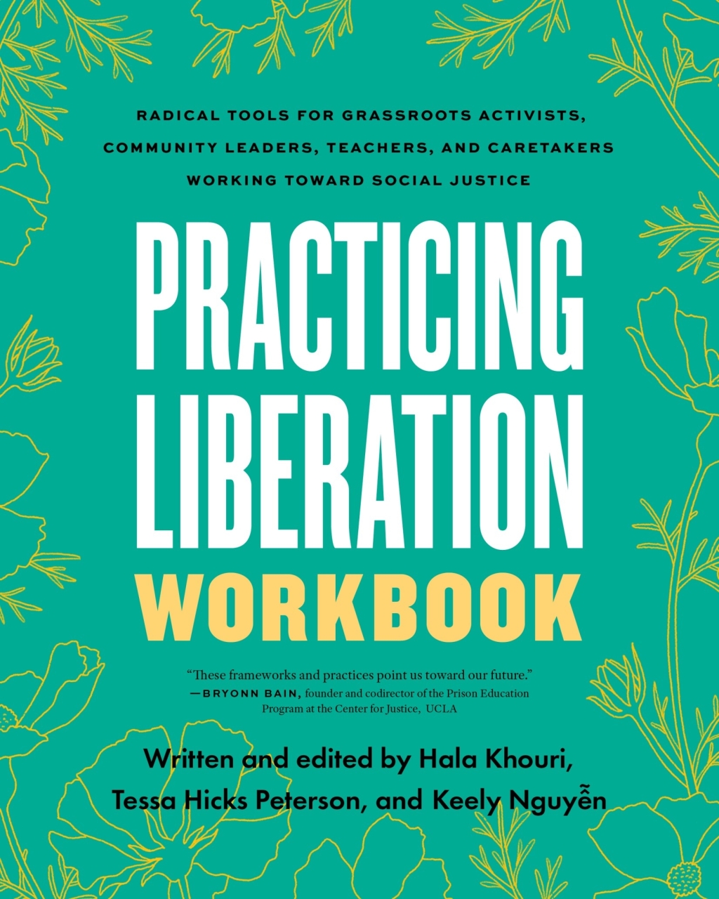 Practicing Liberation Workbook Radical Tools for Grassroots Activists, Community Leaders, Teachers, and Caretakers Working Toward Social Justice - (PDF/EPUB Version)