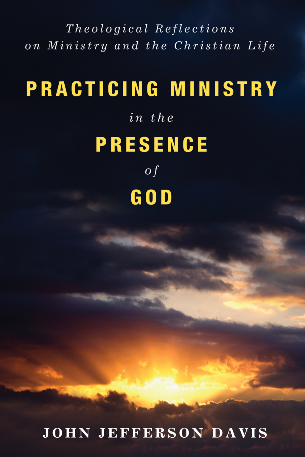 Practicing Ministry in the Presence of God Theological Reflections on Ministry and the Christian Life  â€“ PDF/EPUB Version Downloadable