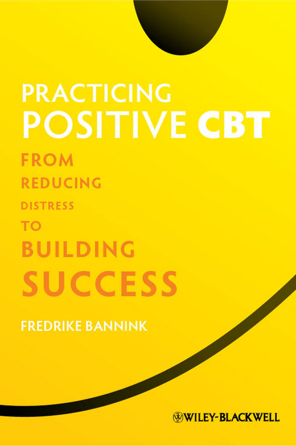 Practicing Positive CBT From Reducing Distress to Building Success 1st Edition â€“ PDF/EPUB Version Downloadable