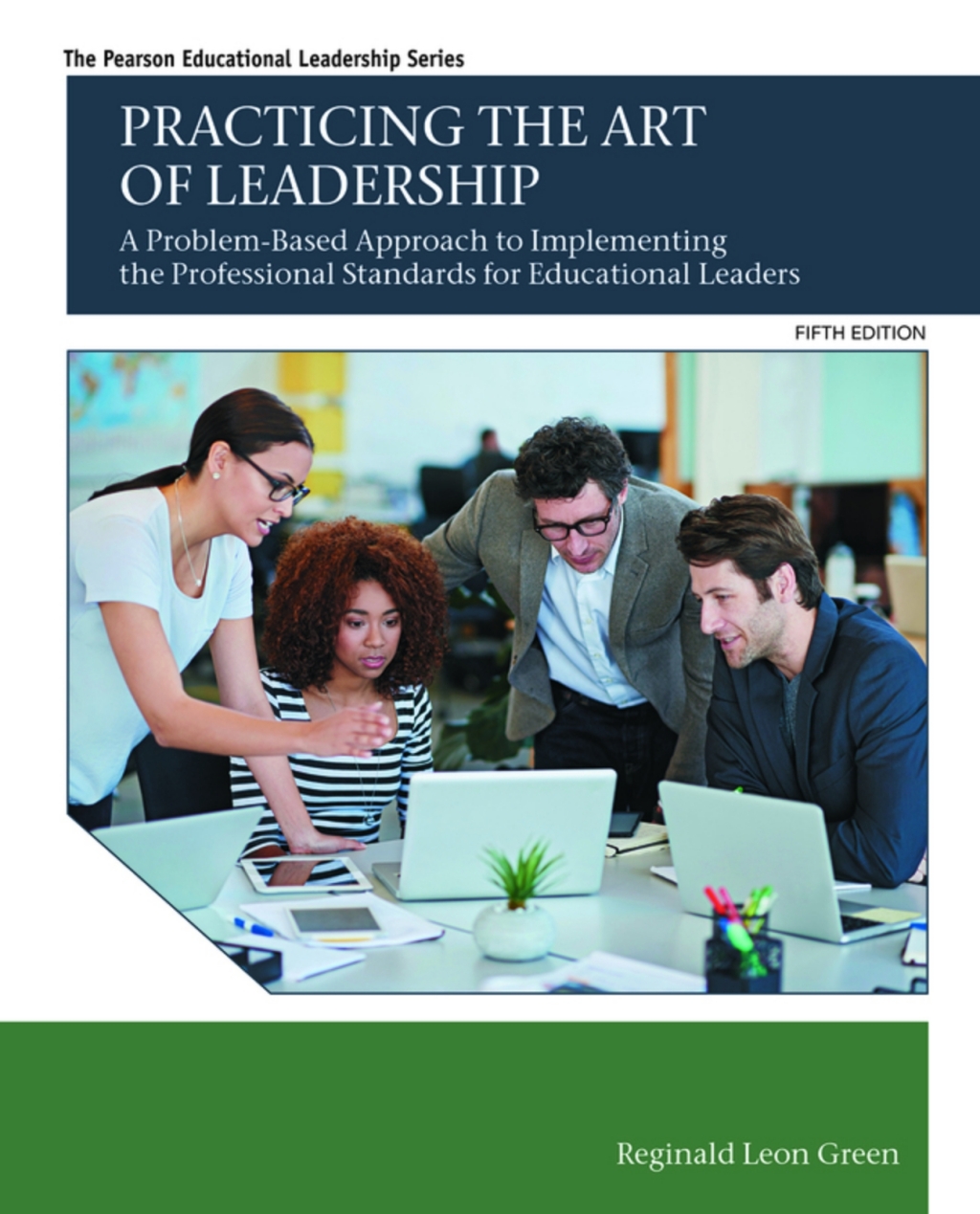 Practicing the Art of Leadership: A Problem-Based Approach to Implementing the Professional Standards for Educational Leaders (Pearson+) 5th Edition â€“ PDF/EPUB Version Downloadable