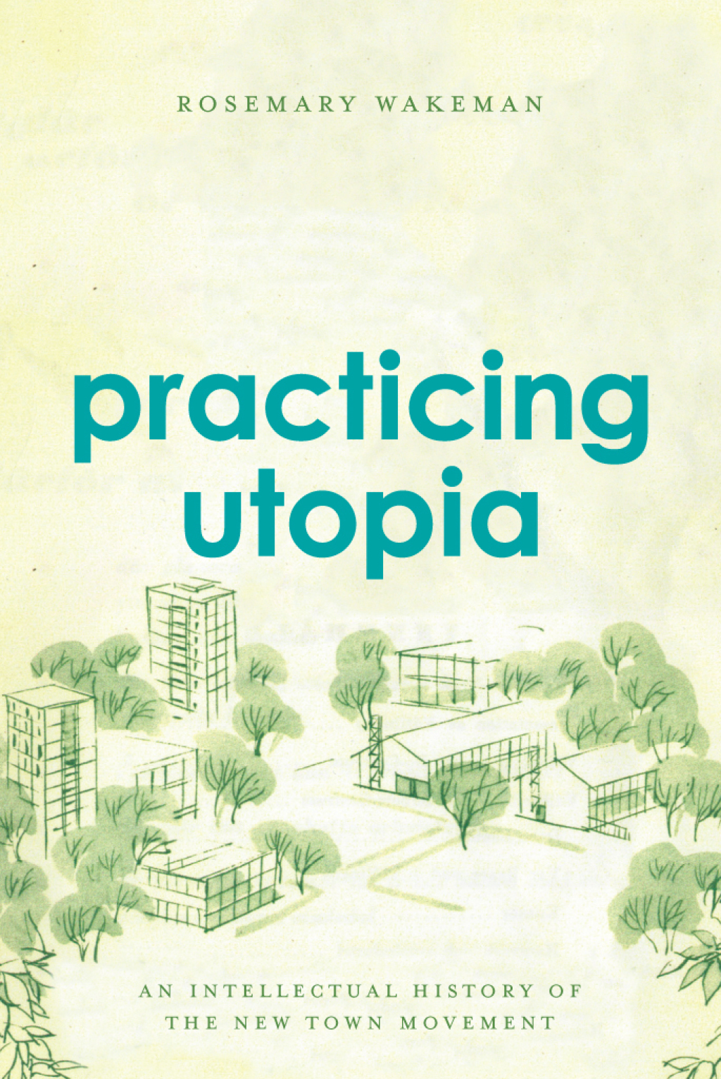 Practicing Utopia An Intellectual History of the New Town Movement 1st Edition â€“ PDF/EPUB Version Downloadable