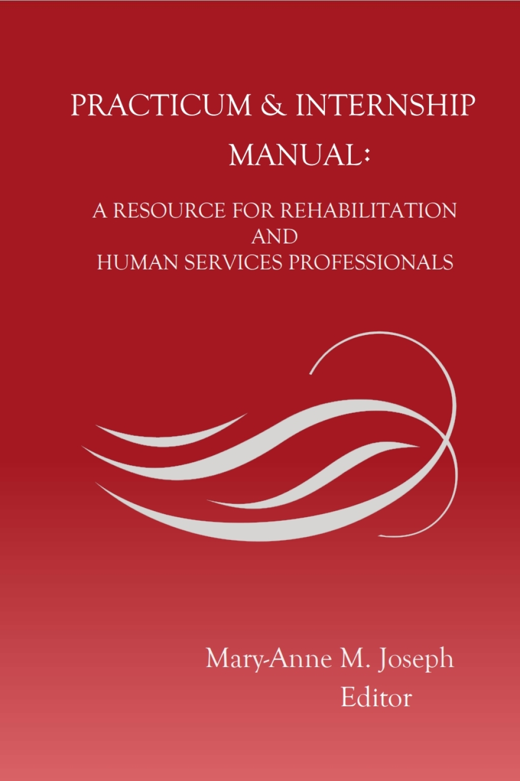 Practicum & Internship Manual: A Resource for Rehabilitation and Human Service Professionals 1st Edition â€“ PDF/EPUB Version Downloadable