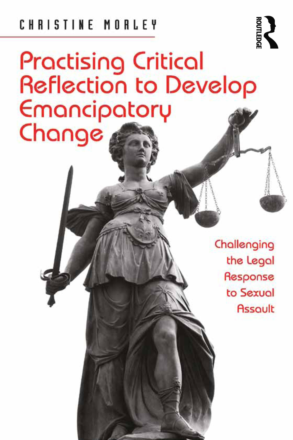 Practising Critical Reflection to Develop Emancipatory Change Challenging the Legal Response to Sexual Assault 1st Edition â€“ PDF/EPUB Version Downloadable