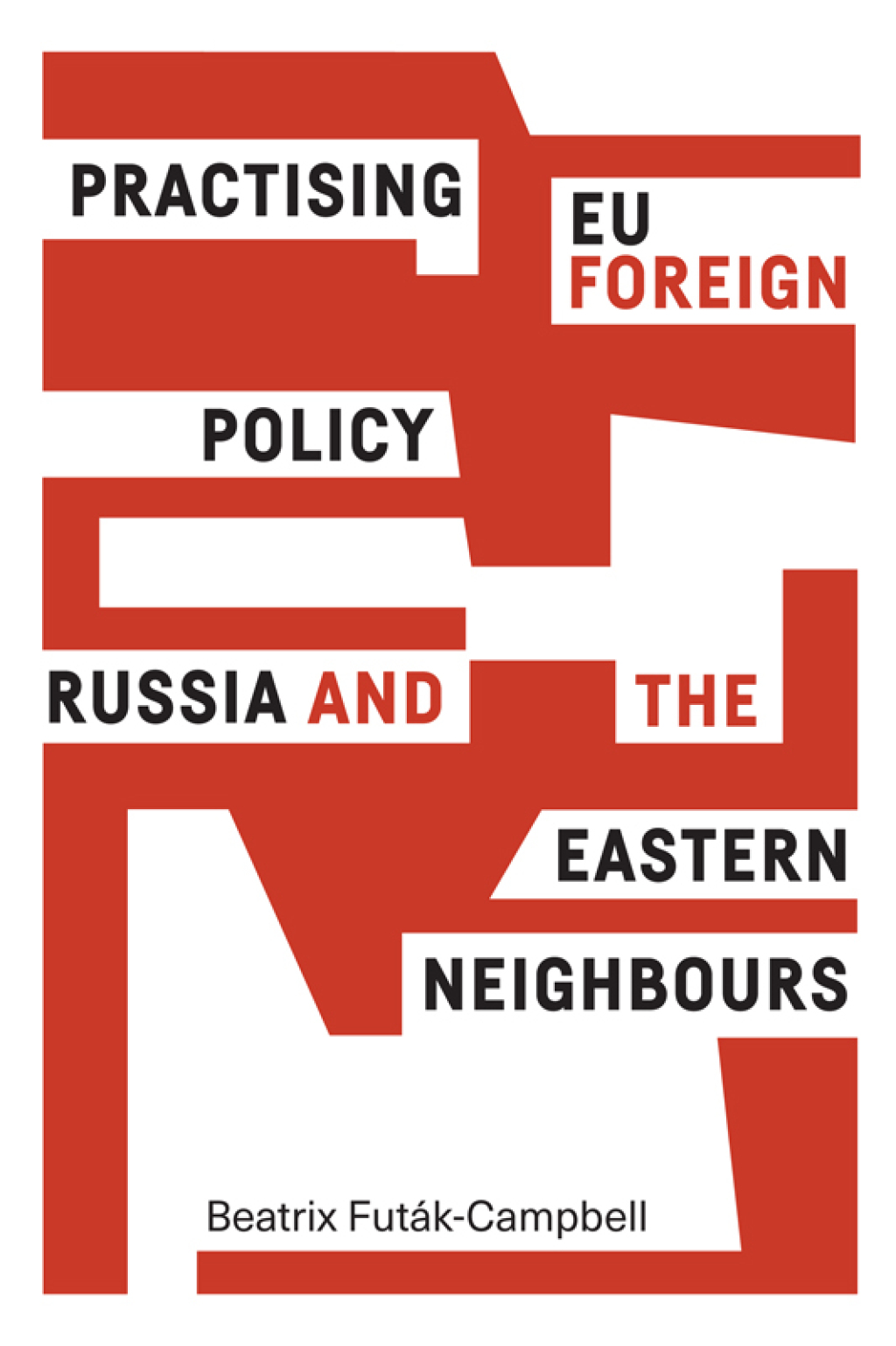 Practising EU foreign policy Russia and the eastern neighbours  â€“ PDF/EPUB Version Downloadable
