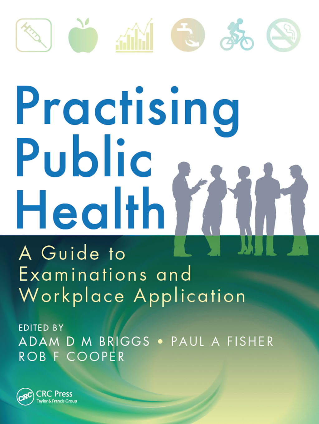 Practising Public Health A Guide to Examinations and Workplace Application 1st Edition â€“ PDF/EPUB Version Downloadable