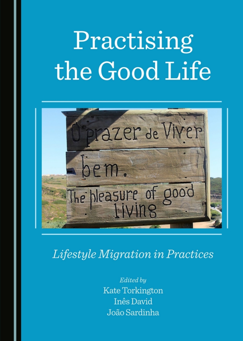 Practising the Good Life Lifestyle Migration in Practices 1st Edition â€“ PDF/EPUB Version Downloadable