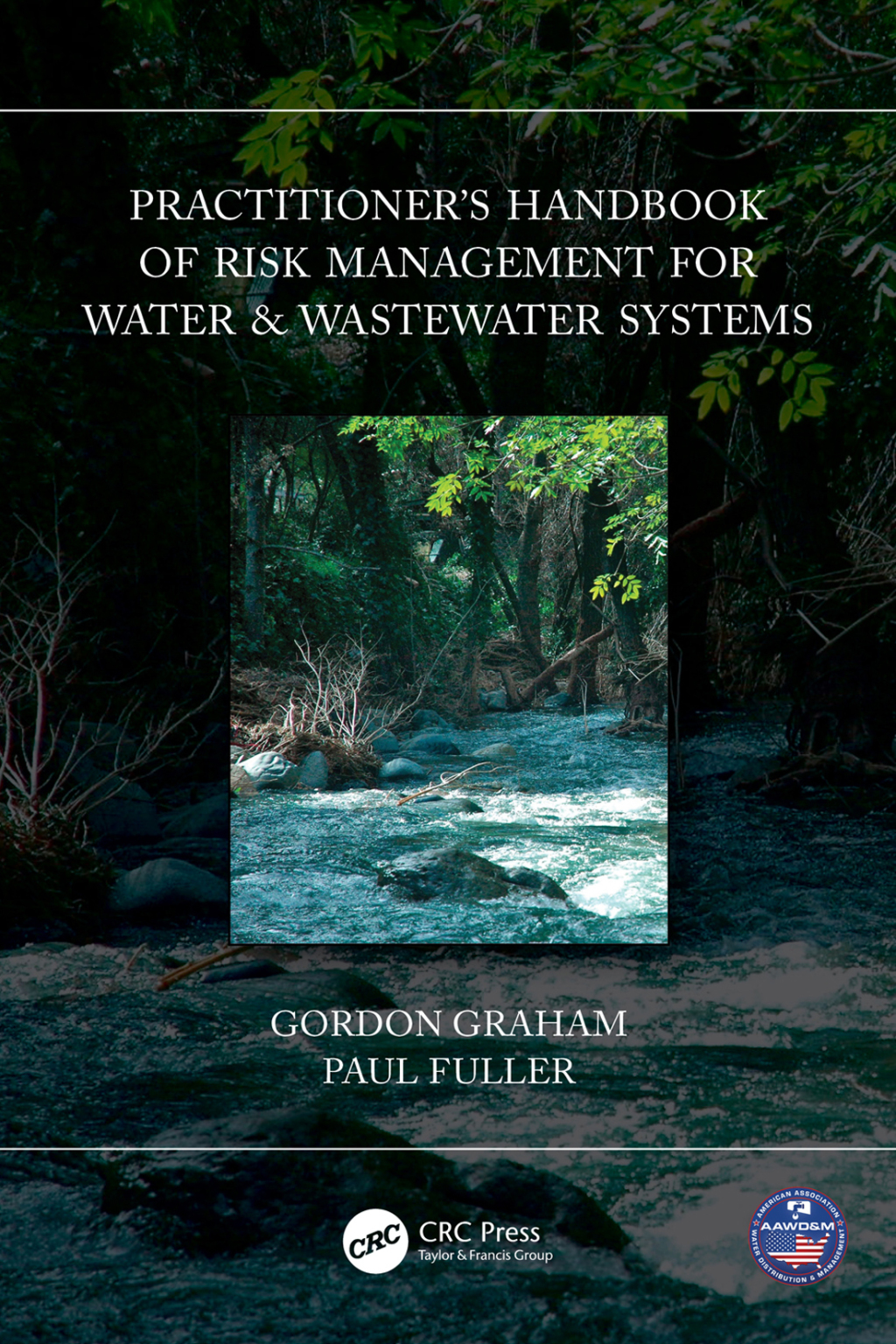 Practitionerâ€™s Handbook of Risk Management for Water & Wastewater Systems 1st Edition â€“ PDF/EPUB Version Downloadable