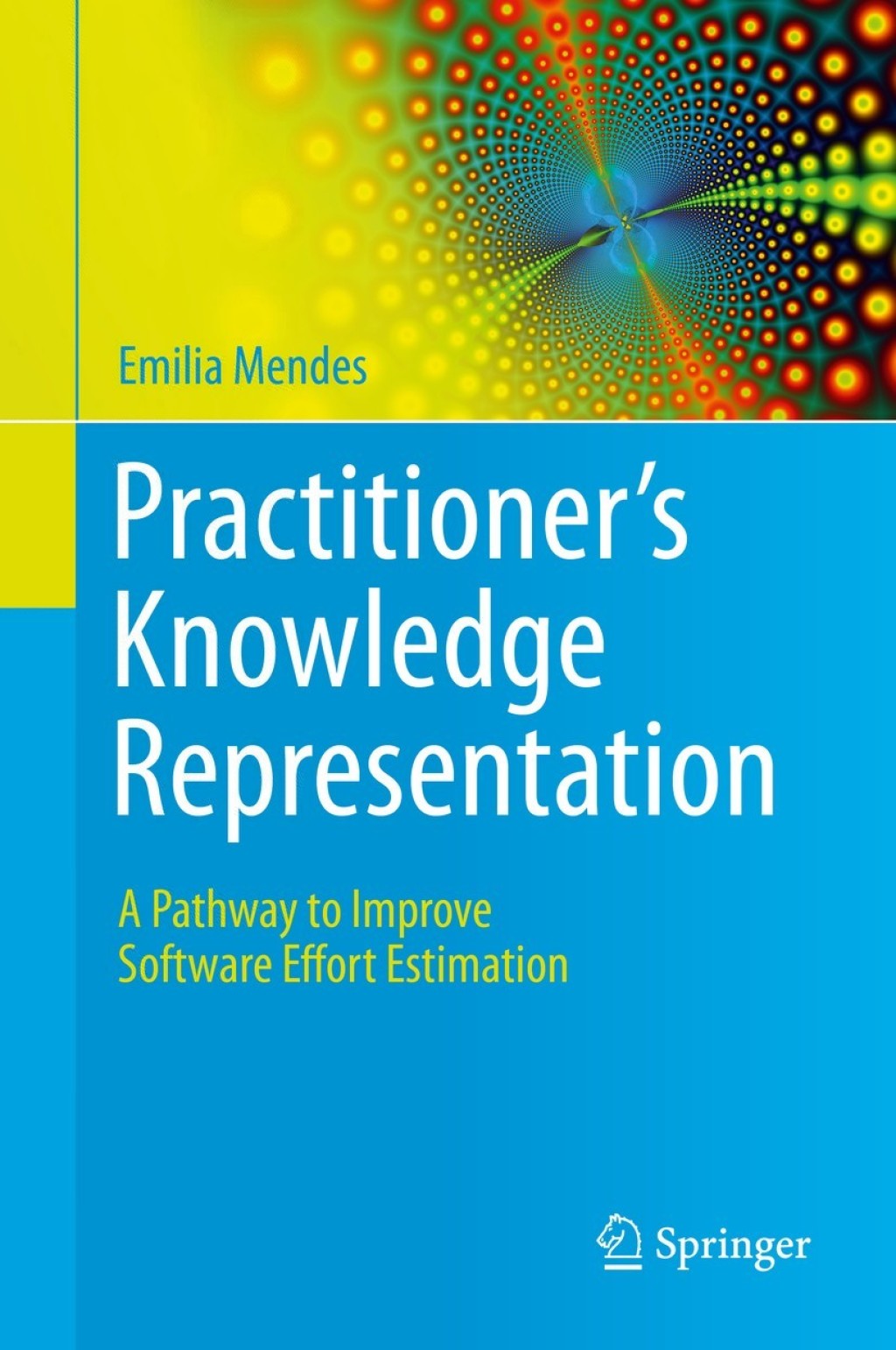 Practitioner's Knowledge Representation A Pathway to Improve Software Effort Estimation  â€“ PDF/EPUB Version Downloadable