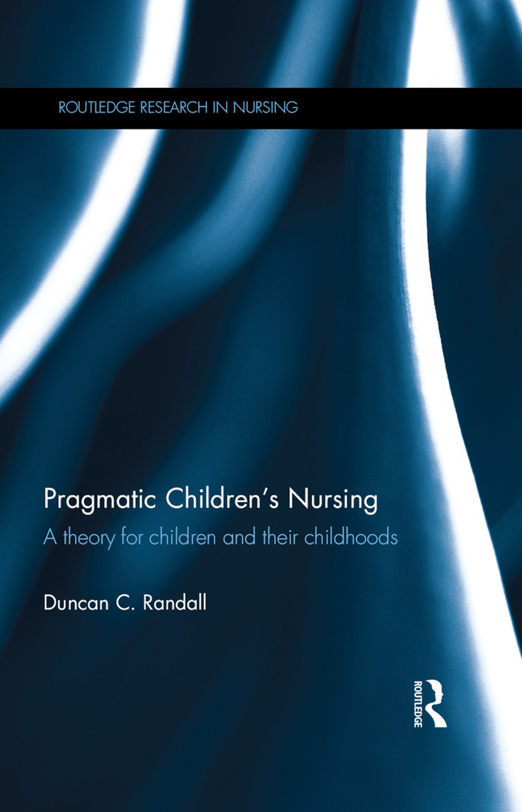 Pragmatic Childrenâ€™s Nursing A Theory for Children and their Childhoods 1st Edition â€“ PDF/EPUB Version Downloadable