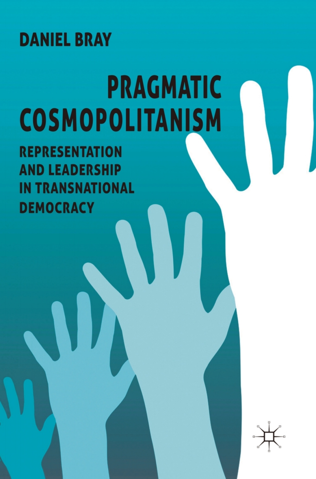Pragmatic Cosmopolitanism Representation and Leadership in Transnational Democracy  â€“ PDF/EPUB Version Downloadable