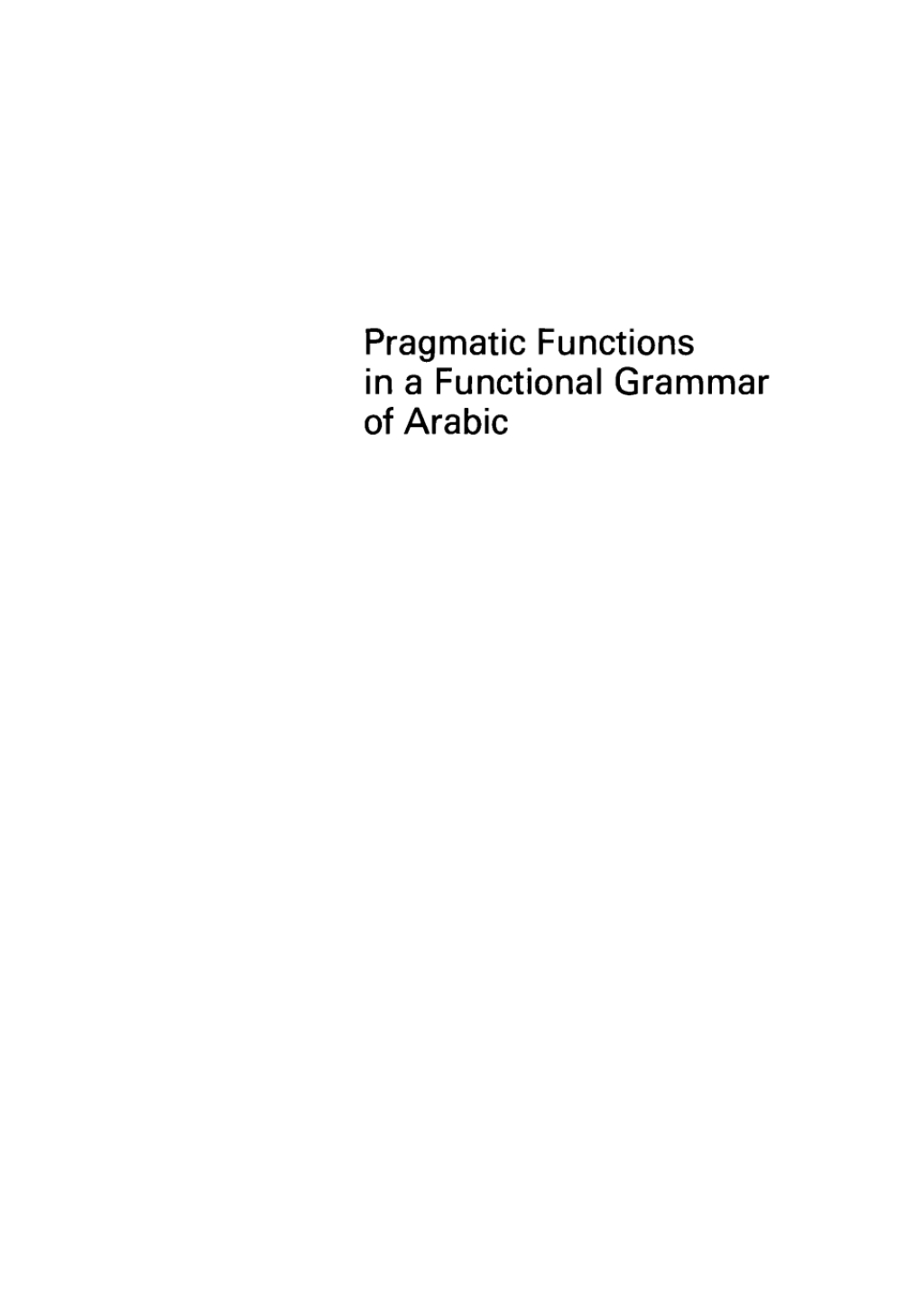 Pragmatic Functions in a Functional Grammar of Arabic 1st Edition â€“ PDF/EPUB Version Downloadable