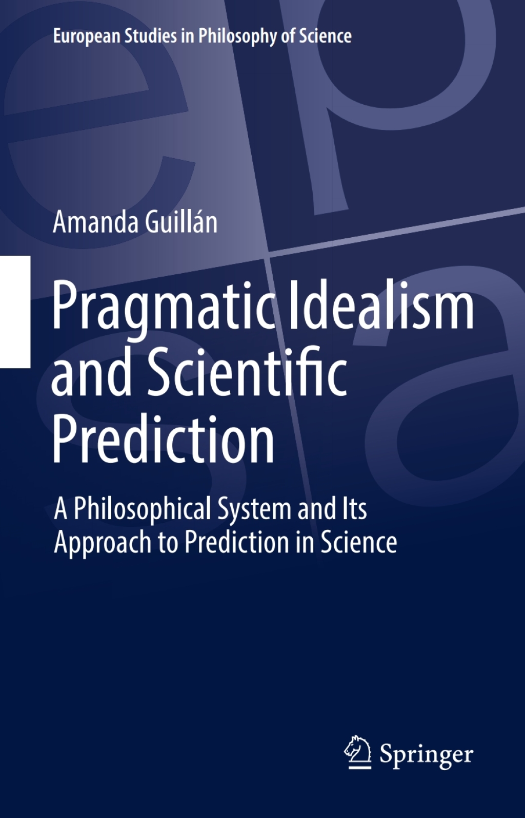 Pragmatic Idealism and Scientific Prediction A Philosophical System and Its Approach to Prediction in Science  â€“ PDF/EPUB Version Downloadable