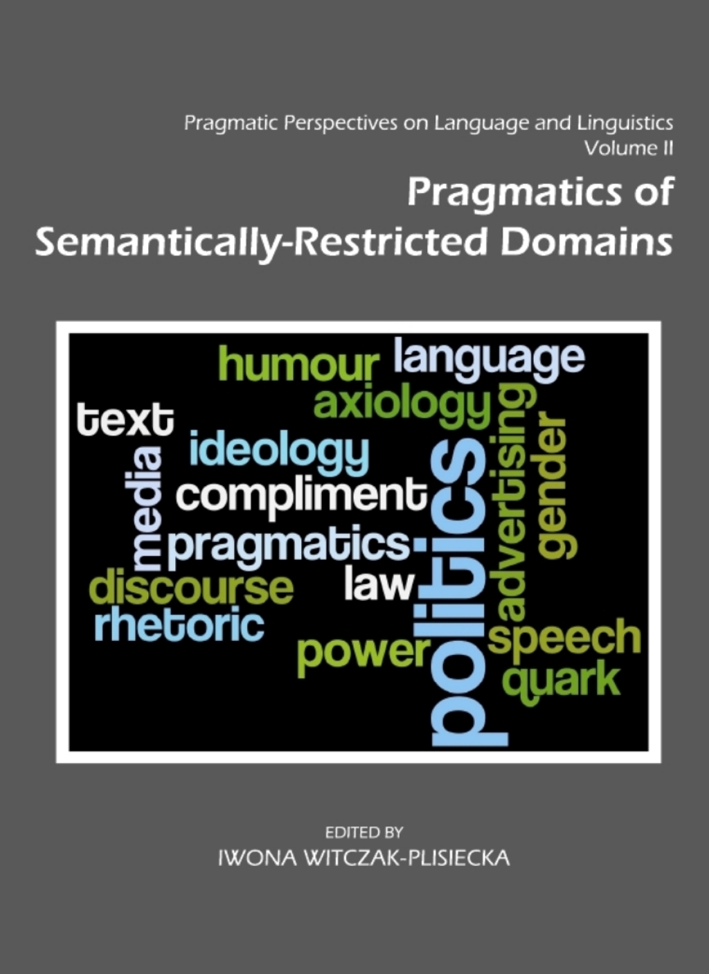 Pragmatic Perspectives on Language and Linguistics Volume II Pragmatics of Semantically-Restricted Domains 1st Edition â€“ PDF/EPUB Version Downloadable