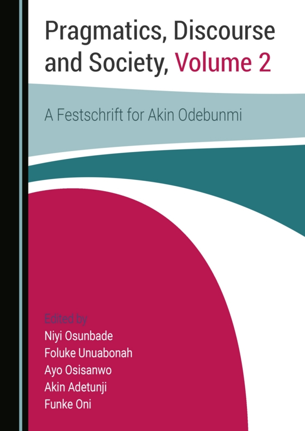 Pragmatics, Discourse and Society, Volume 2 A Festschrift for Akin Odebunmi 1st Edition â€“ PDF/EPUB Version Downloadable