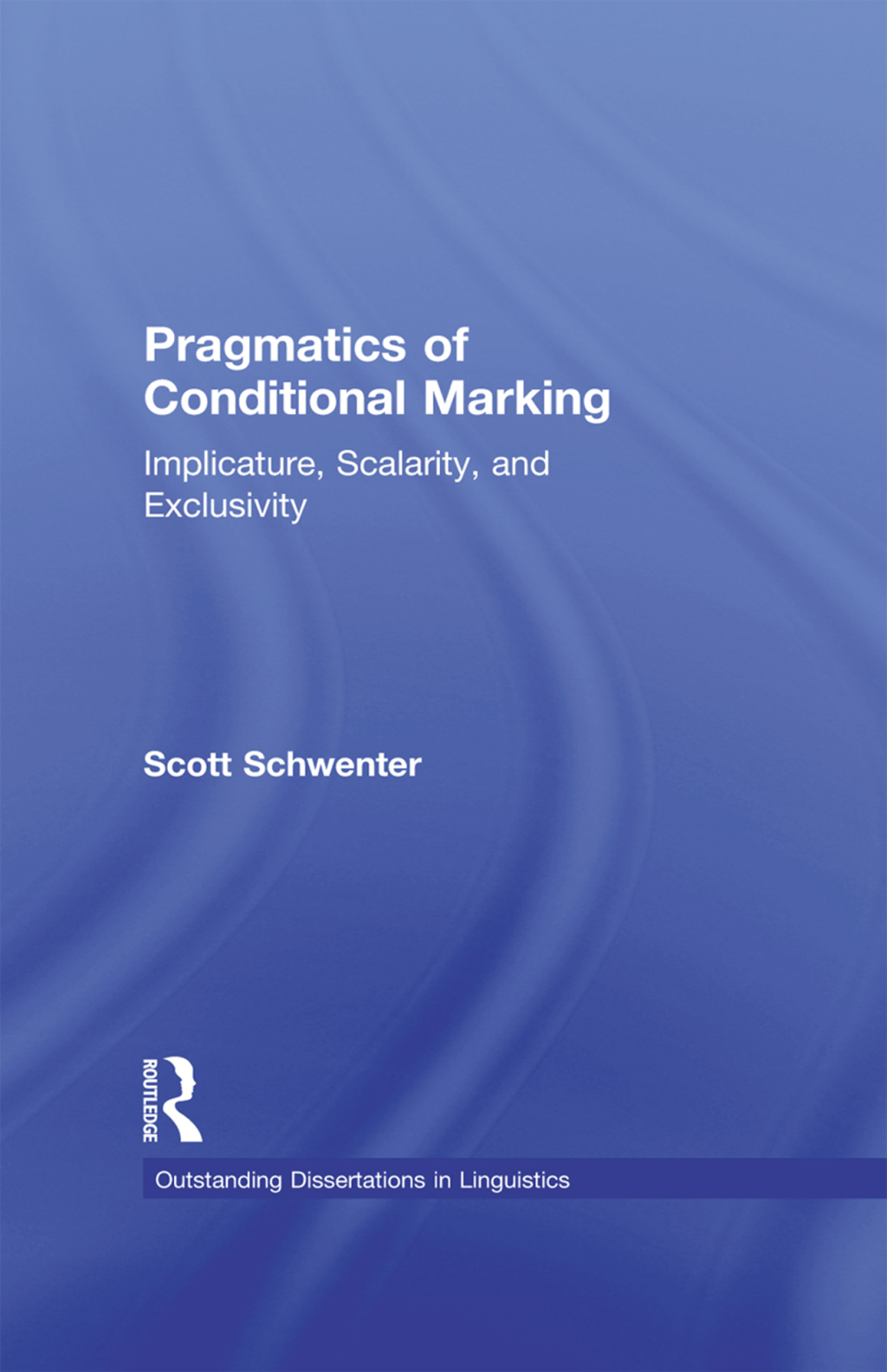 Pragmatics of Conditional Marking Implicature, Scalarity, and Exclusivity 1st Edition â€“ PDF/EPUB Version Downloadable
