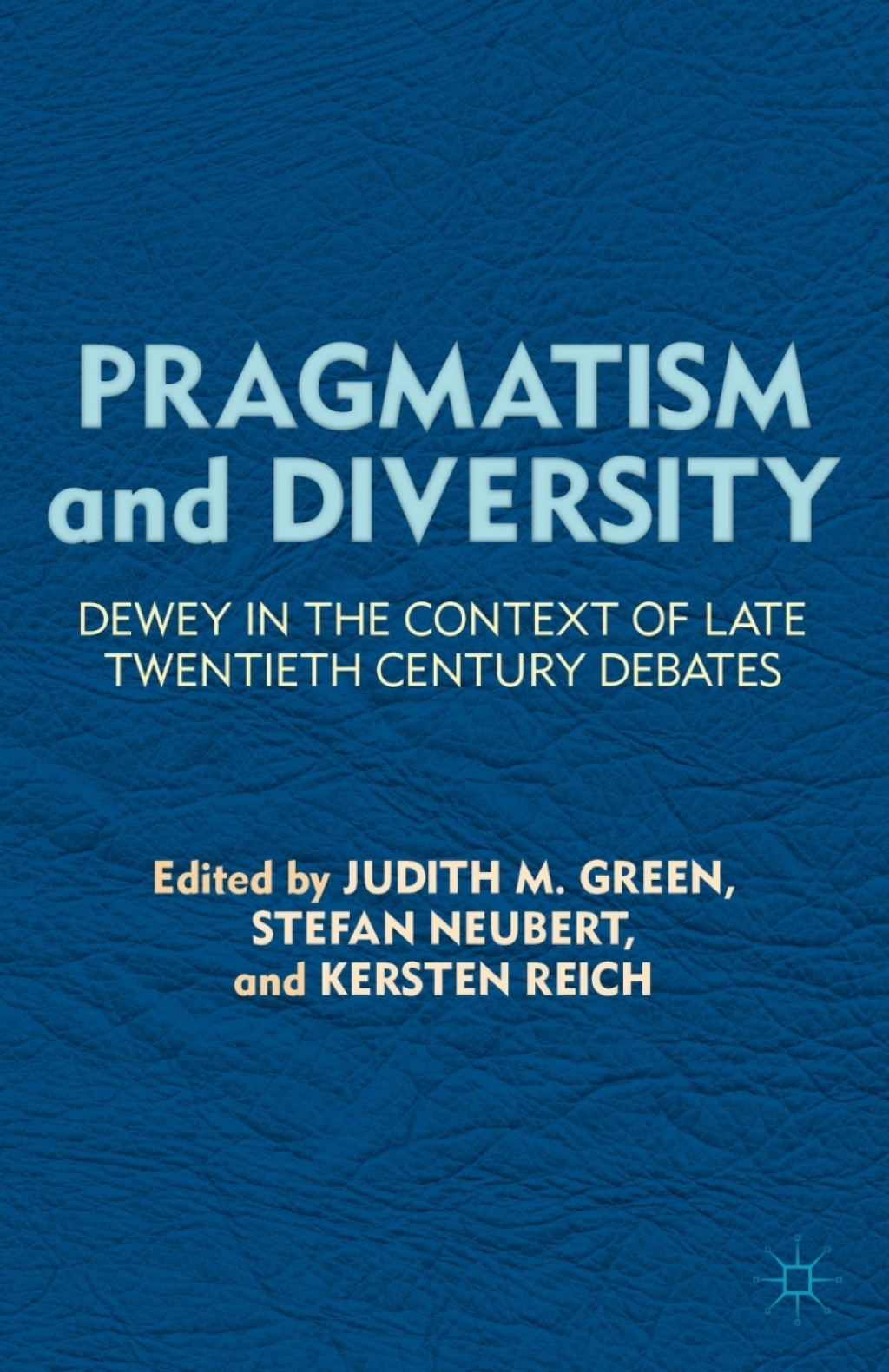 Pragmatism and Diversity Dewey in the Context of Late Twentieth Century Debates  â€“ PDF/EPUB Version Downloadable