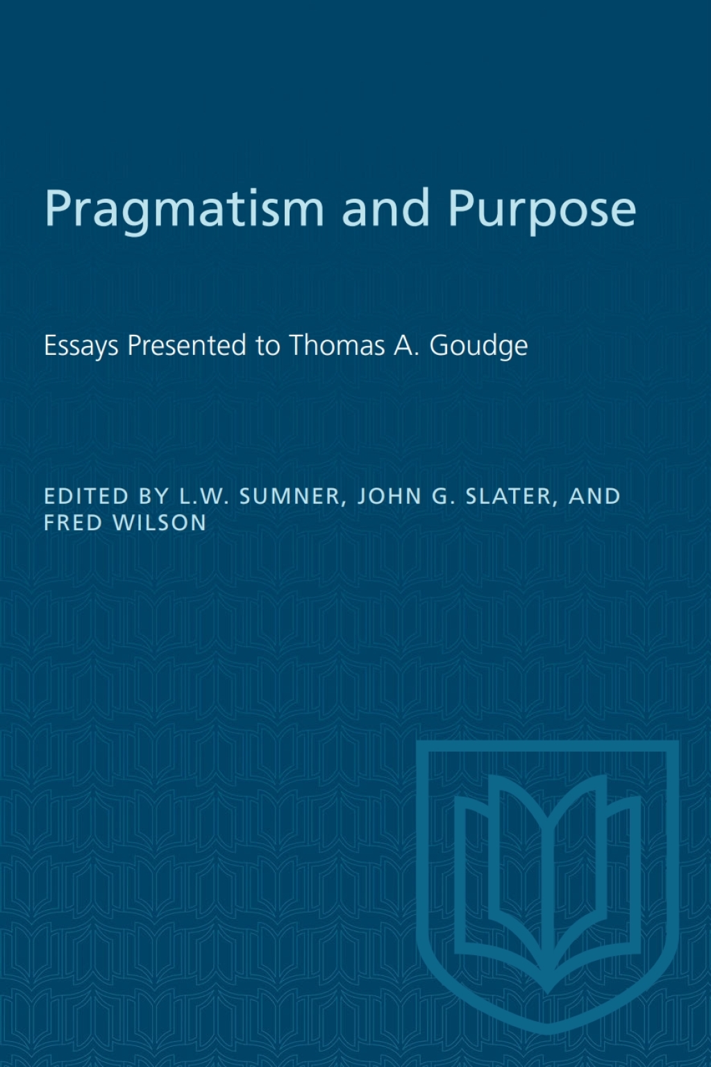 Pragmatism and Purpose Essays Presented to Thomas A. Goudge 1st Edition â€“ PDF/EPUB Version Downloadable