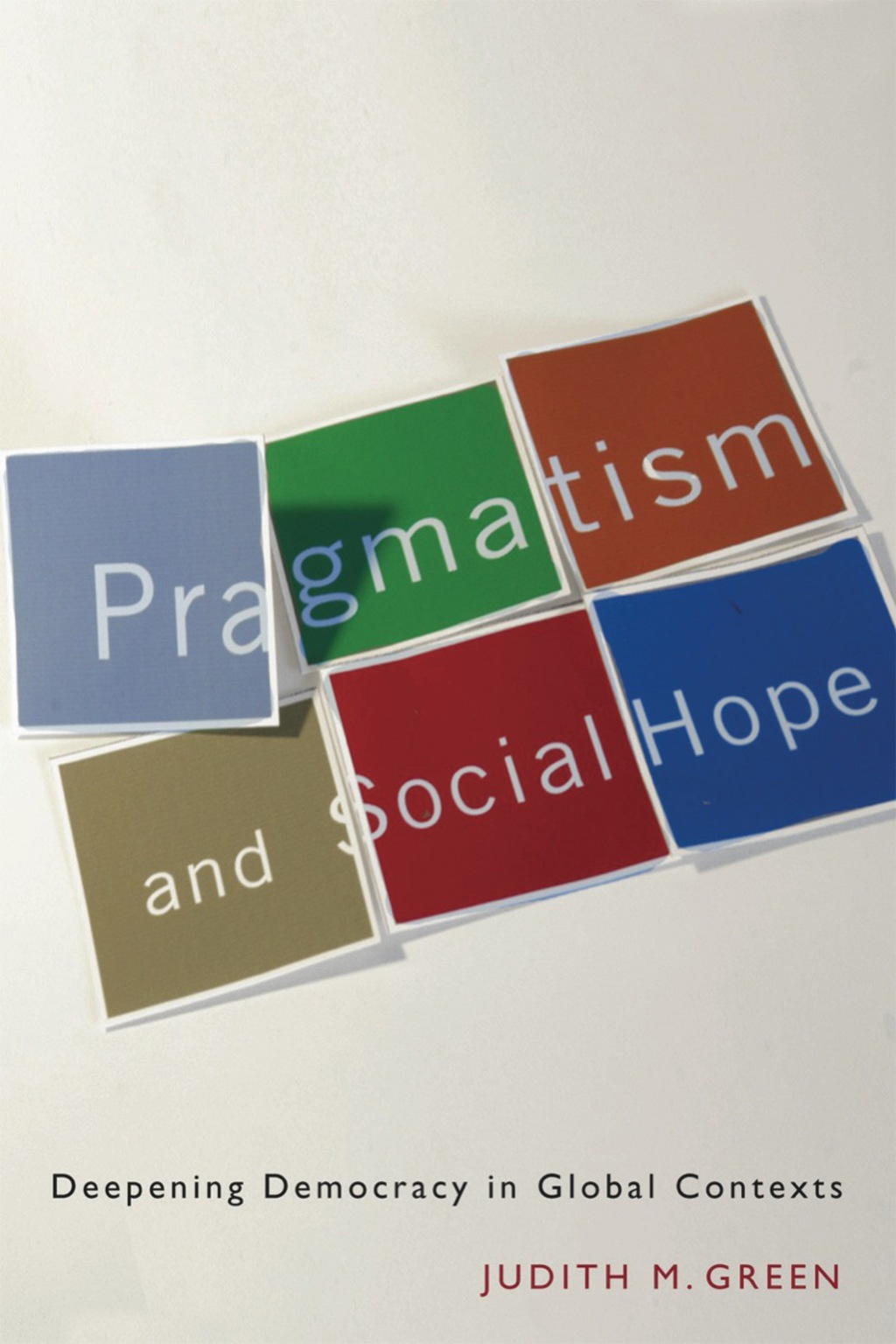 Pragmatism and Social Hope Deepening Democracy in Global Contexts  â€“ PDF/EPUB Version Downloadable