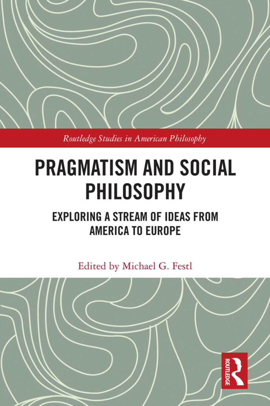 Pragmatism and Social Philosophy Exploring a Stream of Ideas from America to Europe 1st Edition â€“ PDF/EPUB Version Downloadable