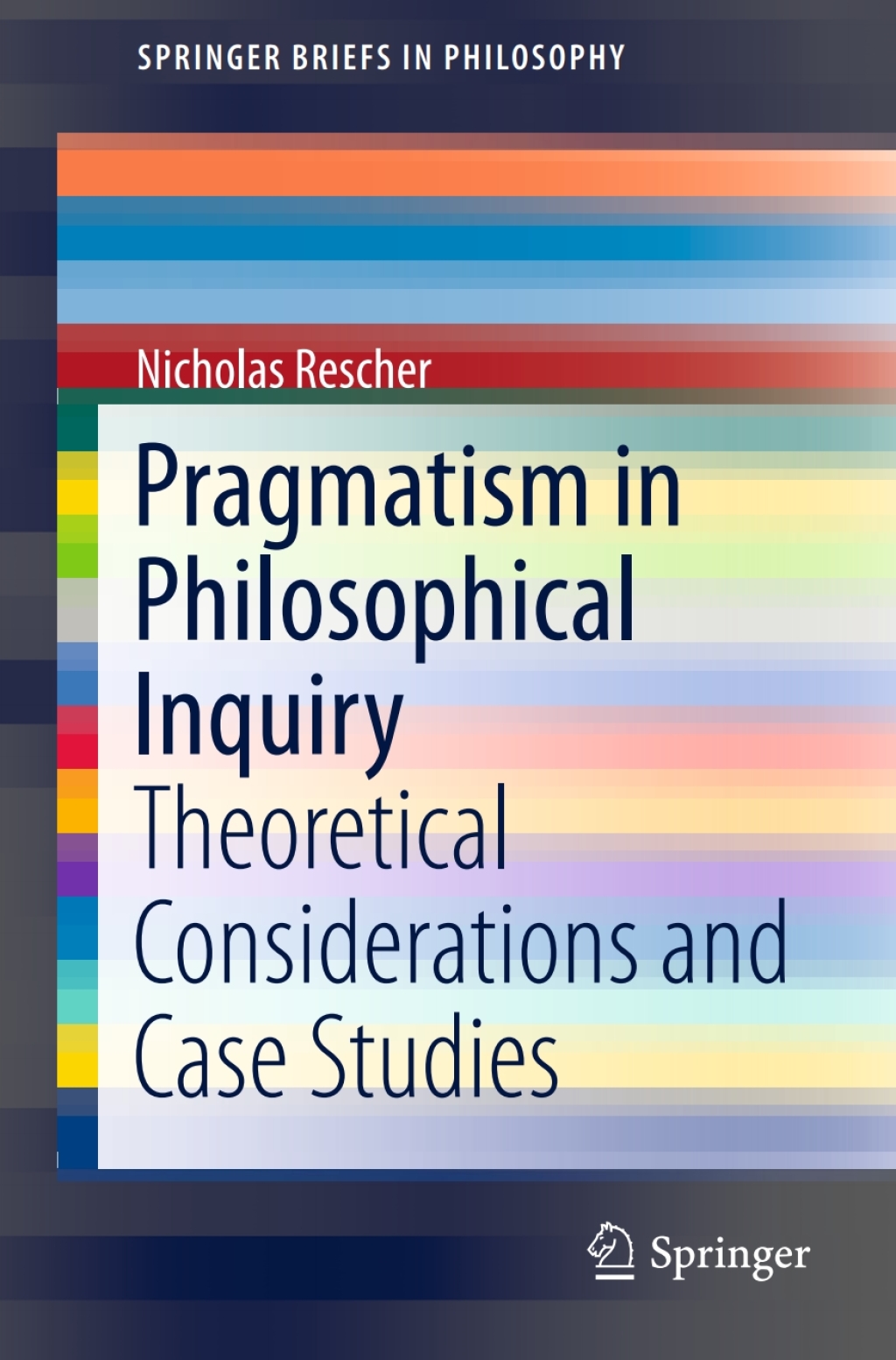 Pragmatism in Philosophical Inquiry Theoretical Considerations and Case Studies  â€“ PDF/EPUB Version Downloadable