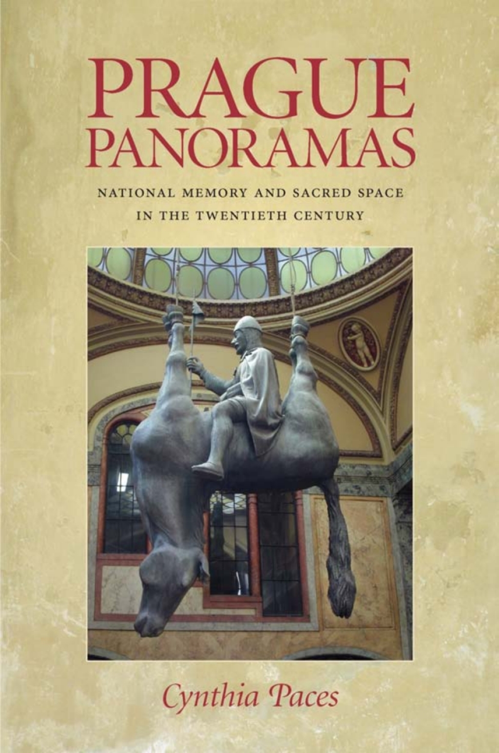 Prague Panoramas National Memory and Sacred Space in the Twentieth Century  â€“ PDF/EPUB Version Downloadable