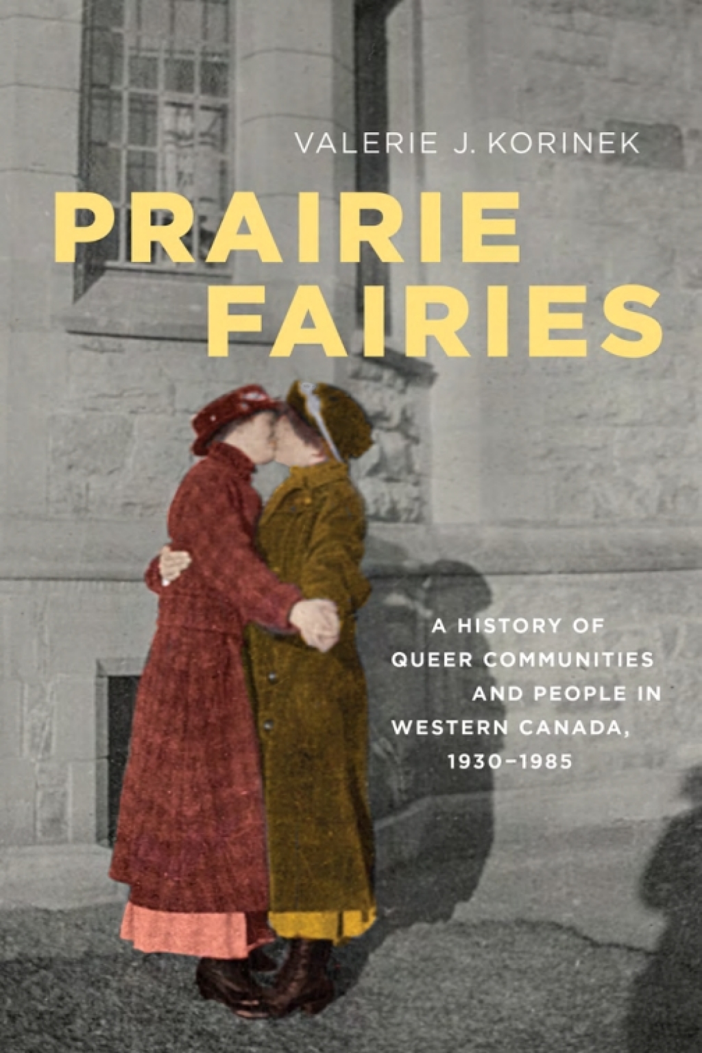 Prairie Fairies A History of Queer Communities and People in Western Canada, 1930-1985 1st Edition â€“ PDF/EPUB Version Downloadable