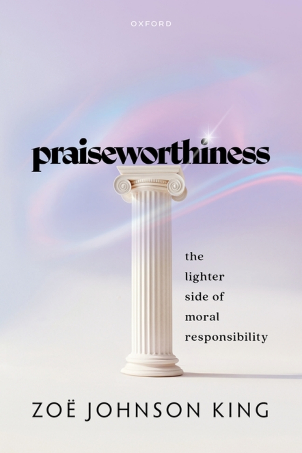 Praiseworthiness The Lighter Side of Moral Responsibility 1st Edition â€“ PDF/EPUB Version Downloadable